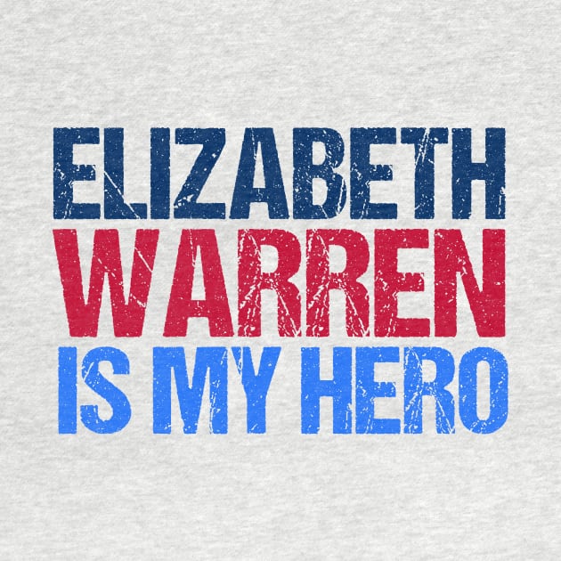 Elizabeth Warren is My Hero by epiclovedesigns